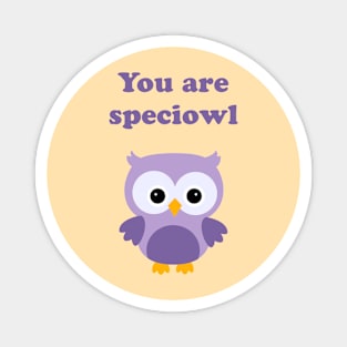 You are speciowl Magnet